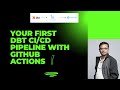 Your First DBT CI/CD Pipeline With Github Actions