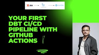 Your First DBT CI/CD Pipeline With Github Actions
