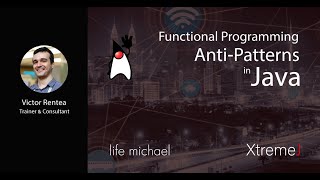 Functional Programming Anti-Patterns in Java | Victor Rentea