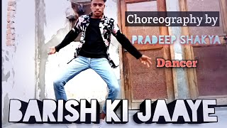 #Barishkijaaye #bpraak #dancevideo        |Barish ki jaaye | Dance Video  | Editing by Pradeep |2021