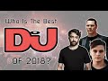 Who Is The Best DJ Of 2018?