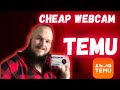 Is a cheap webcam from Temu worth it?