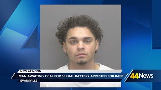 Evansville man arrested on rape charges while awaiting trial in sexual battery case