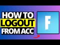 How To Sign Out Of Your Fortnite Account Logout From Account