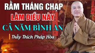 🔴RẰM THÁNG CHẠP...Nghe Được Thầy Giảng Phước Đức Lớn \