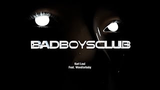 Karl Loui-Bad Boys Club (Feat. Wondiorbaby)