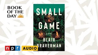 Blair Braverman revisits reality survival TV in 'Small Game' | Book of the Day