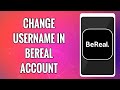 How To Change Username In BeReal Account 2022 | Change BeReal Username | BeReal App