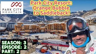 Park City Resort: Orange Bubble to Saddleback!