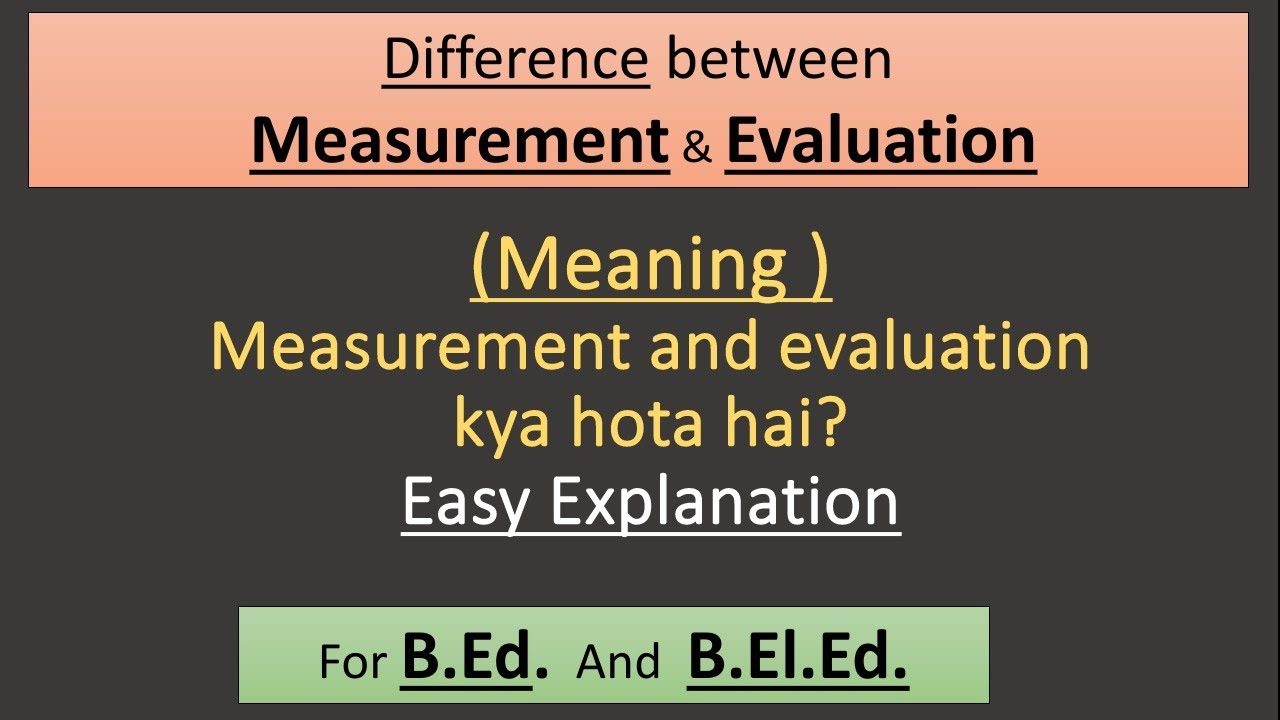 What Is Measurement And Evaluation?? || B.Ed. || B.El.Ed. || Meaning Of ...