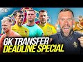 A GK TRANSFER DEADLINE SPECIAL! Keepers Corner S2 Ep 3