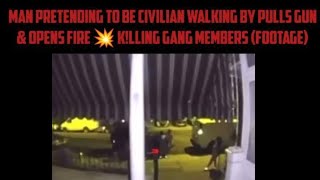 Man Pretending To Be Civilian Walking By Pulls Gun \u0026 Opens Fire 💥 K!lling Gang Members (Footage)