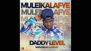 DADDY LEVEL - MULEIKALAFWE - ( PROD BY KADEMO)