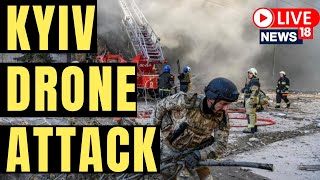 Kyiv Drone Attack | Russia Vs Ukraine War Updates | Putin's Brutal Attack On Ukraine | News18 LIVE