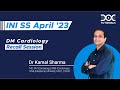 INI SS April '23 DM Cardiology Recall Session by Dr Kamal Sharma