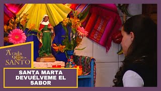 Santa Marta devuélveme el sabor | A Cada Quien Su Santo