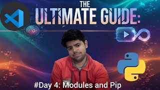 Modules and Pip | The Ultimate Guide: #Day 4