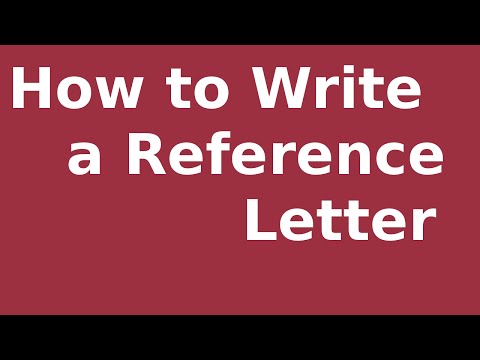 How to Write a Reference Letter How to Write a Reference Letter
