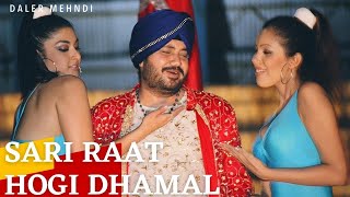 Sari Raat Hogi Dhamal | Humne Pakad Li Hai by Daler Mehndi | Get Ready to Groove