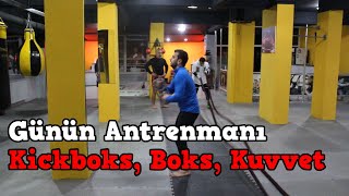 Günün Antrenmanı - Kickboks, Boks, Kuvvet