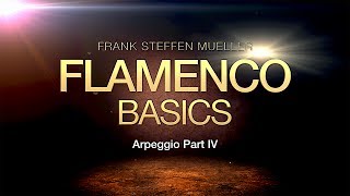 Flamenco Guitar Basic Lessons | Arpeggio (part 4) | Frank Steffen Mueller