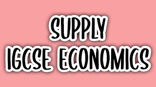 Supply (#8) | IGCSE ECONOMICS (0455)