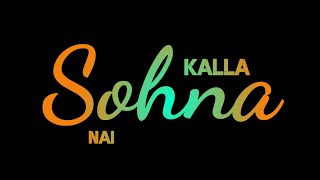 KALLA SOHNA NAI Lyrics Whatsapp Status Video - Neha Kakkar | Asim Riaz & Himanshi Khurana |