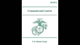 MCDP 6 Command and Control Chapter 1: The Nature of Command and Control | NotebookLM Podcast