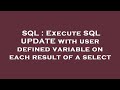 SQL : Execute SQL UPDATE with user defined variable on each result of a select
