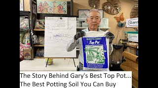 The Story Behind Gary's Best Top Pot... The Best Potting Soil You Can Buy
