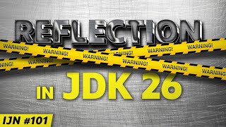 Java 26 Warns of Deep Reflection - Inside Java Newscast #101