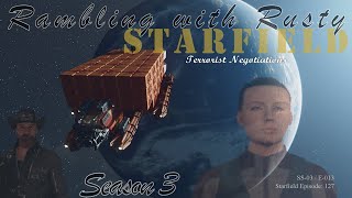 Rambling with Rusty: Starfield -- Episode 127: Terrorist Negotiations