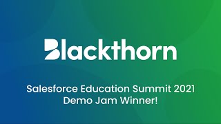 Blackthorn Events - Salesforce Education Summit 2021 Demo Jam Winner!