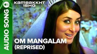 OM MANGALAM - Reprised | Kambakkht Ishq | Akshay Kumar & Kareena Kapoor