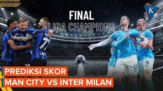 Prediksi Final Liga Champions 2023: Man City Vs Inter Milan