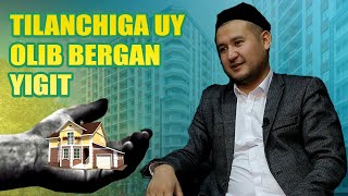 Tilanchiga uy olib bergan yigit...