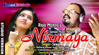 Nirmaya\\New Santali Sad Song 2021\\ Singer - Sawan Murmu\\KanhuTudu\\Rathraj\\Raja Mishra