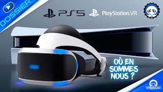 PS5 & PSVR : DOSSIER / Le point sur une situation difficile | PlayStation VR - PlayStation 5