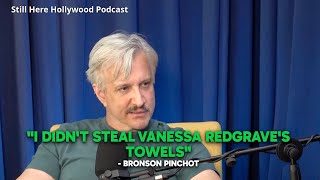 I Did Not Steal Vanessa Redgrave's Towels. - Bronson Pinchot