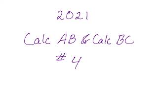 2021 AP Calculus AB & AP Calculus BC FRQ #4