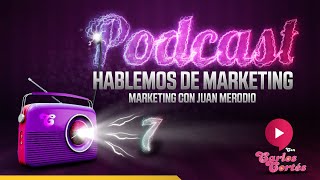🚀 Marketing con Juan Merodio | #podcast 7