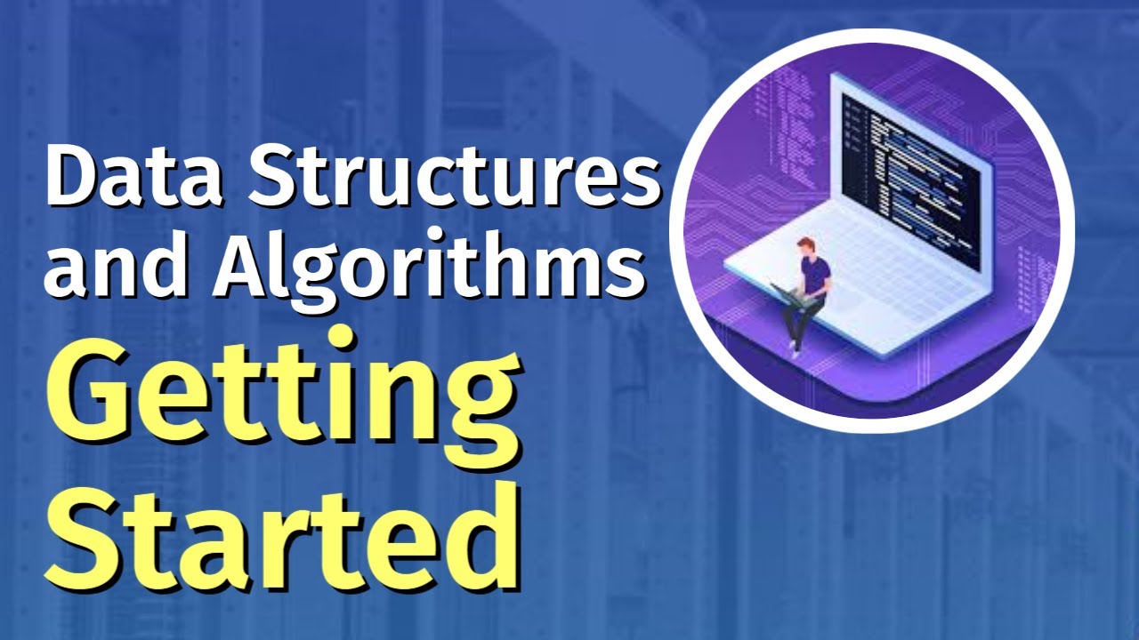 Data Structures And Algorithms 1 Getting Started Data Structures And Algorithms 1 Getting Started