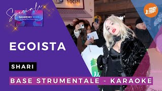 EGOISTA - Shari (Sanremo 2023) - Karaoke