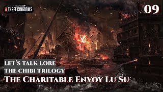 Let's Talk Lore: The ChiBi Trilogy 09 The Charitable Envoy Lu Su