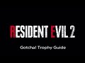 Resident Evil 2 Gotcha! Trophy Guide