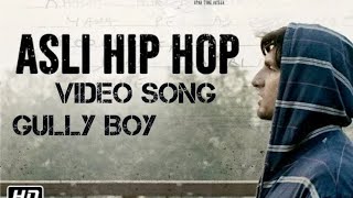 Gully Boy Asli Hip Hop Video Song | Ranveer Singh | Alia Bhatt  ,Emiway Bantai