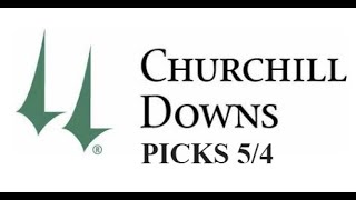 Churchill Downs Picks 5/4