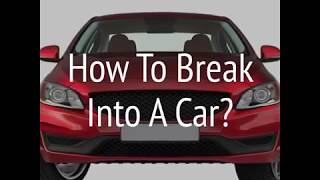 How To Break Into A Car