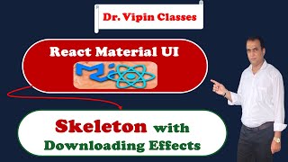 40. React Material UI Skeleton | Dr Vipin Classes