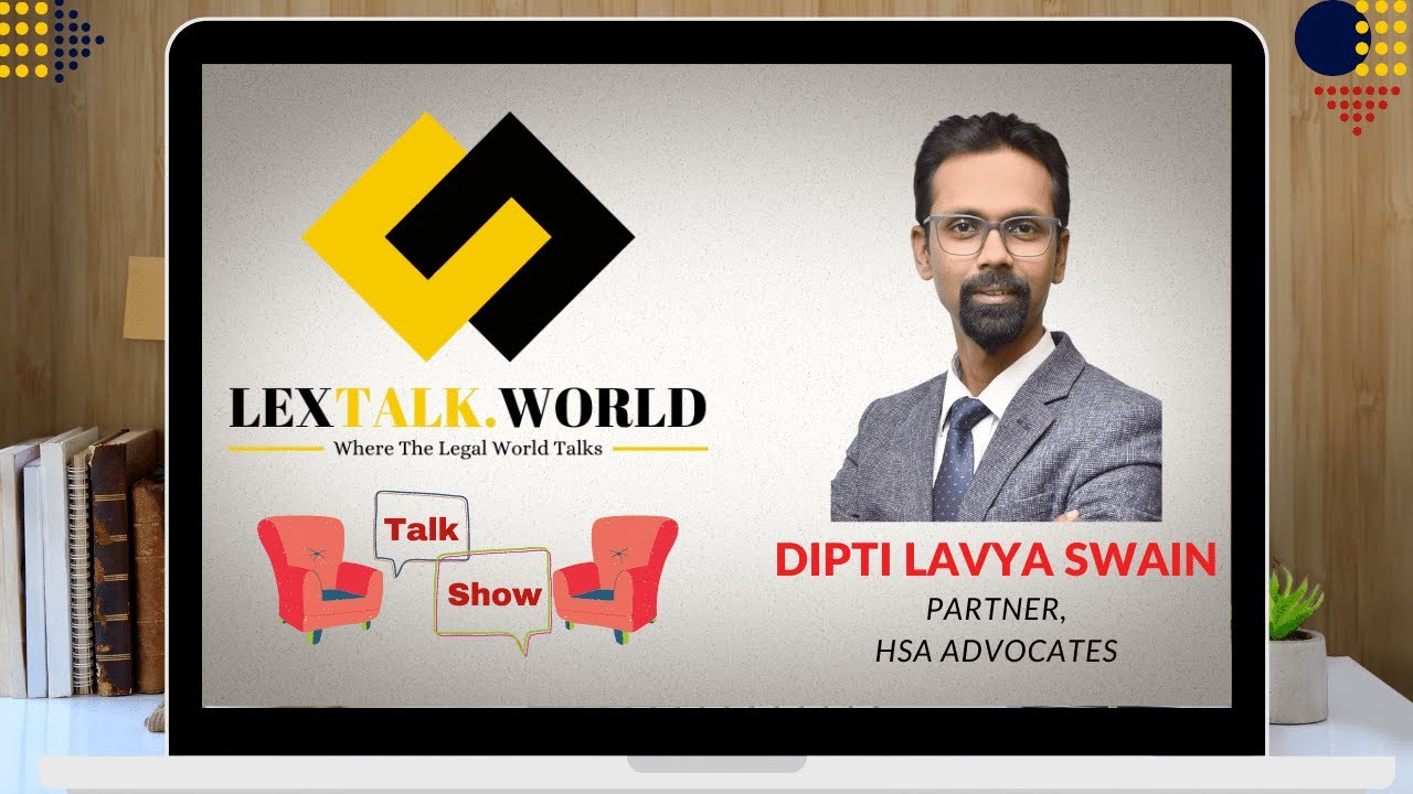 LexTalk World Talk Show With DIPTI LAVYA SWAIN, Partner At HSA ...